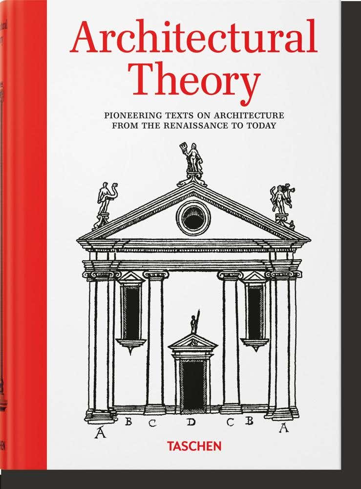 Architectural Theory. Pioneering Texts On Architecture From The Renaissance To Today