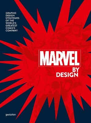 Marvel By Design (graphic Design Strategies Of The World's Greatest Comics Company)