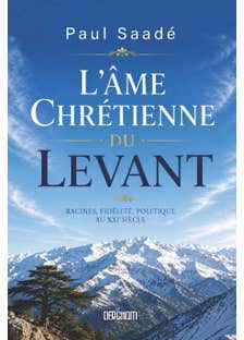 L’âme Chrétienne du Levant