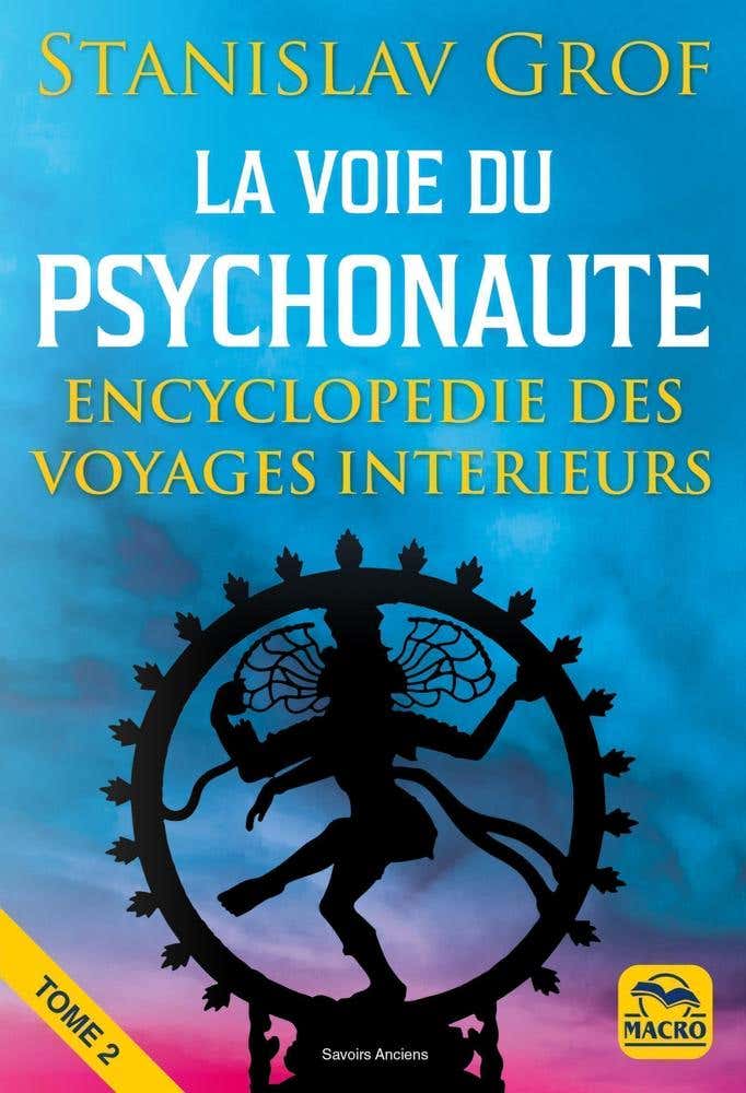 La Voie du Psychonaute Vol 2 (encyclopédie des Voyages Interieurs)