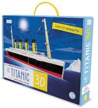 Voyage, Decouvre, Explore LE Titanic 3d L'histoire DU Titanic - Livre ET Maquette