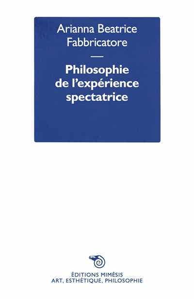Philosophie de L’expérience Spectatrice