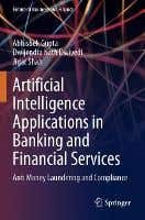 Artificial Intelligence Applications In Banking And Financial Services (anti Money Laundering And Compliance)