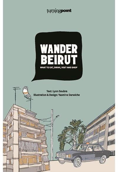 Wander Beirut (what To Eat, Drink, Visit And Shop)