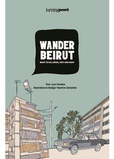Wander Beirut (what To Eat, Drink, Visit And Shop)