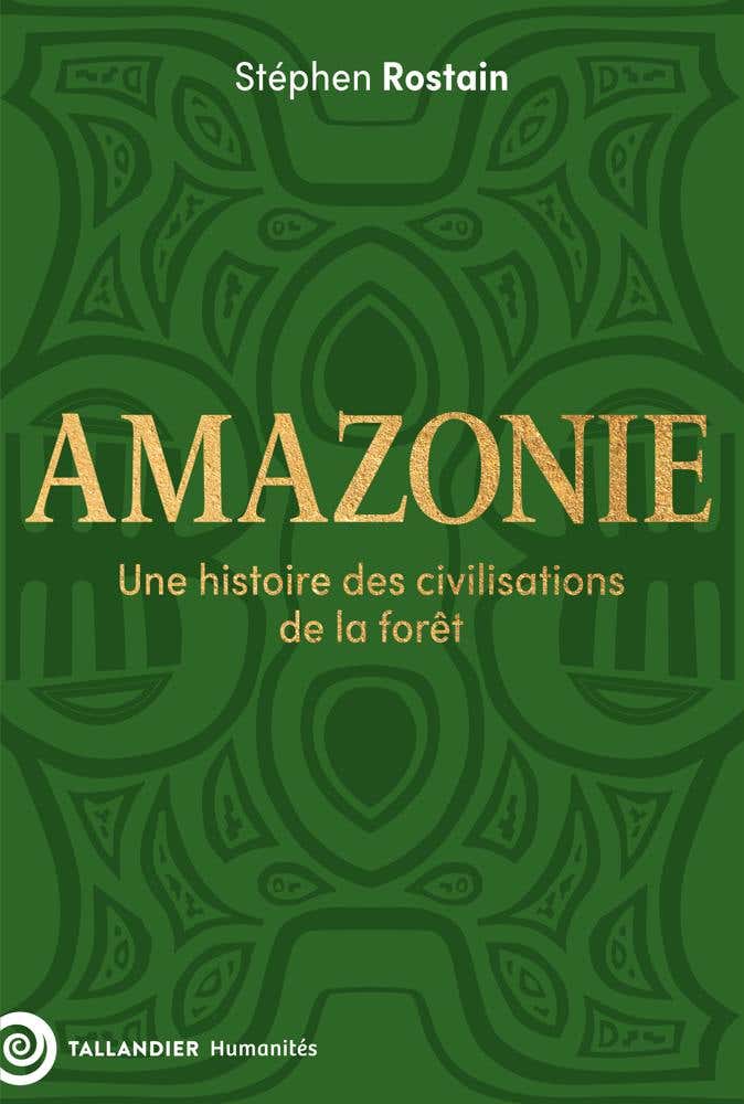Amazonie (une Histoire des Civilisations de la Forêt)