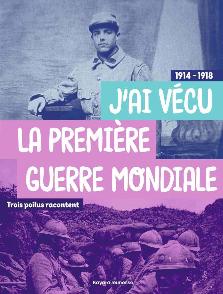 Trois Poilus Racontent : "j'ai Vécu la Première Guerre Mondiale" (trois Témoins Racontent)