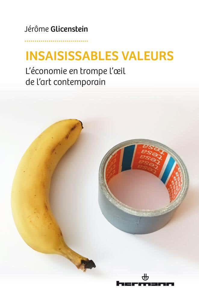Insaisissables Valeurs (l'économie en Trompe-l'oeil de L'art Contemporain)