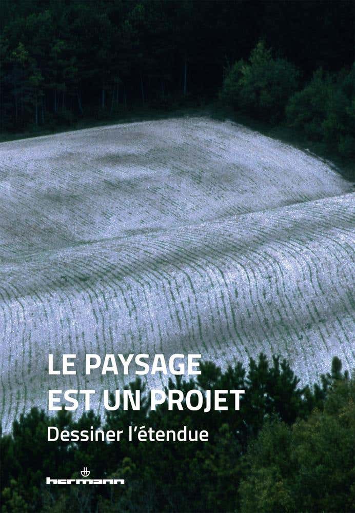 Le Paysage Est un Projet (dessiner L'étendue)