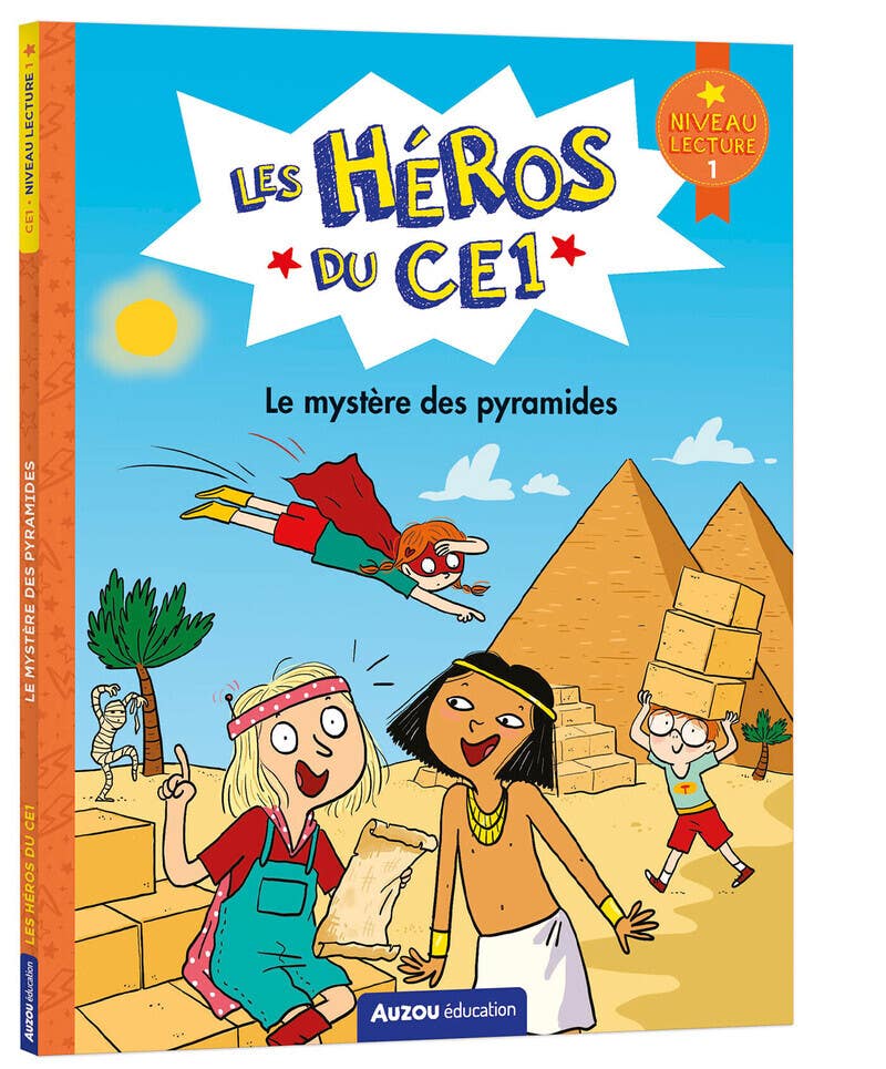 Les Héros du Ce1 - Niveau 1 - le Mystère des Pyramides
