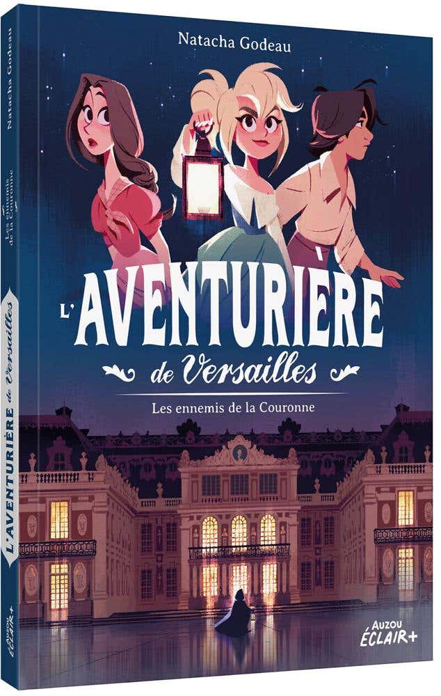 L'aventurière de Versailles - Les Ennemis de la Couronne