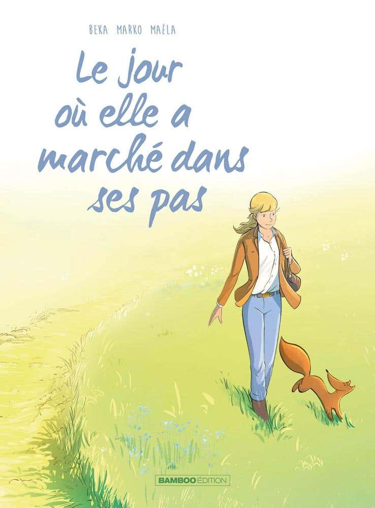 Le Jour Où... - Tome 10 (le Jour Où elle A Marché dans Ses Pas)