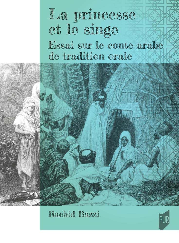 La Princesse et le Singe (essai Sur le Conte Arabe de Tradition Orale)