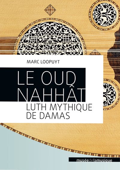 Le Oud Nahhât, Luth Mythique de Damas
