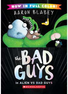 The Bad Guys In Alien Vs Bad Guys (the Bad Guys #6 Color Edition)