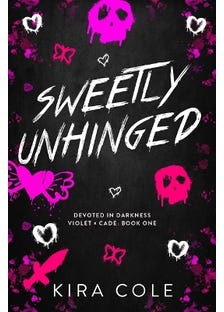 Sweetly Unhinged (devoted In Darkness Book 1)
