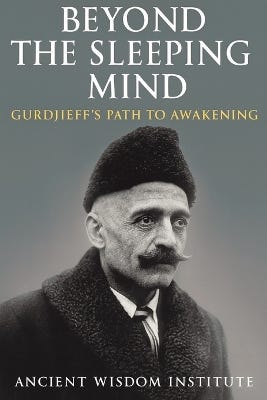 Beyond The Sleeping Mind (gurdjieff's Path To Awakening)