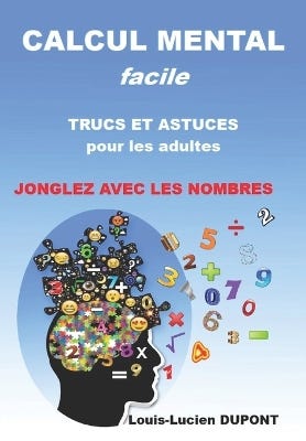 Calcul Mental Facile Trucs ET Astuces Pour les Adultes (jonglez Avec les Nombres)