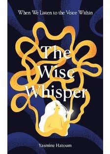The Wise Whisper (when We Listen To The Voice Within)
