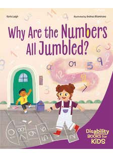 Why Are The Numbers All Jumbled? (a Book About Dyscalculia)