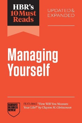 Hbr's 10 Must Reads On Managing Yourself, Updated And Expanded (featuring "how Will You Measure Your Life?" By Clayton M. Christensen)