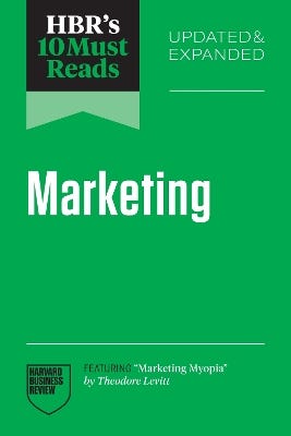 Hbr's 10 Must Reads On Marketing, Updated And Expanded (featuring "marketing Myopia" By Theodore Levitt)