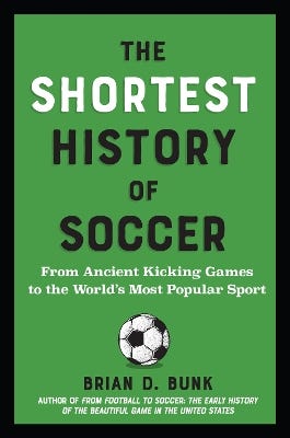 The Shortest History Of Soccer (from Ancient Kicking Games To The World's Most Popular Sport)