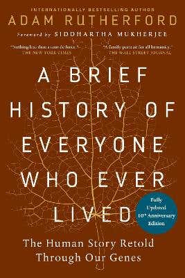 A Brief History Of Everyone Who Ever Lived, 10th Anniversary Edition (the Human Story Retold Through Our Genes)