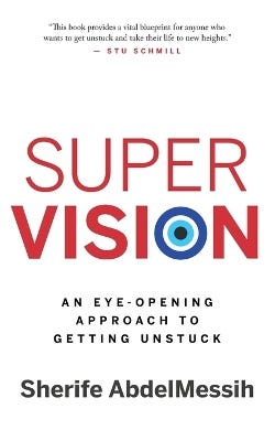 Super Vision (an Eye-opening Approach To Getting Unstuck)